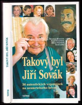 Takový byl Jiří Sovák : 36 autentických vzpomínek na nesmrtelného herce
