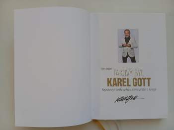 Takový byl Karel Gott : nejslavnější český zpěvák očima přátel a kolegů