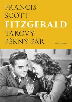 Francis Scott Fitzgerald: Takový pěkný pár