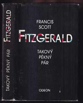 Francis Scott Fitzgerald: Takový pěkný pár a jiné povídky