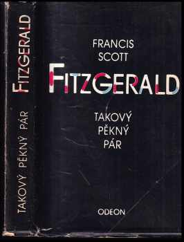 Takový pěkný pár a jiné povídky - Francis Scott Fitzgerald (1982, Odeon) - ID: 438751