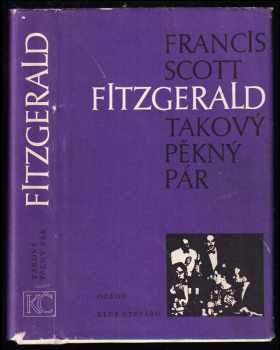 Takový pěkný pár a jiné povídky - Francis Scott Fitzgerald (1986, Odeon) - ID: 182932