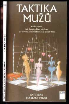 Nate Penn: Taktika mužů - kodex zásad, jak dostat od žen všechno, co chceme, aniž bychom si je museli brát