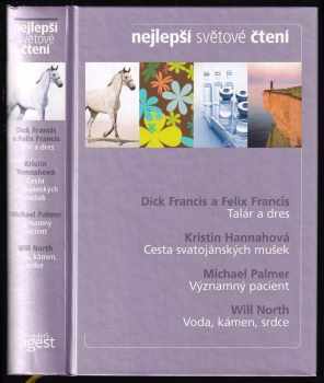 Nejlepší světové čtení : Talár a dres + Cesta svatojánských mušek + Významný pacient + Voda, kámen, srdce - Dick Francis, Michael Palmer, Kristin Hannah, Felix Francis, Will North (2010, Reader's Digest Výběr) - ID: 790013