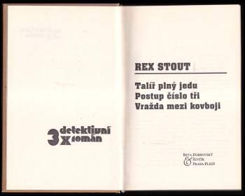 Rex Stout: Talíř plný jedu ; Postup číslo tři ; Vražda mezi kovboji