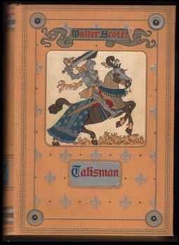 Talisman : román z válek křižáckých - Walter Scott (1926, Jos. R. Vilímek) - ID: 309221