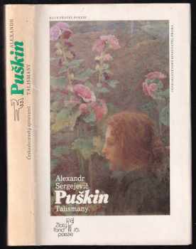 Aleksandr Sergejevič Puškin: Talismany : výbor z básnického díla