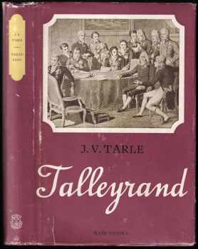 Talleyrand - Jevgenij Viktorovič Tarle (1950, Naše vojsko) - ID: 738166