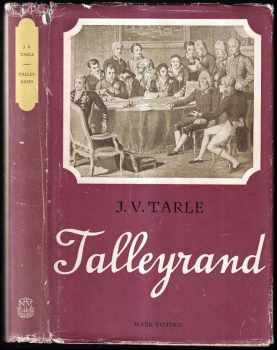 Talleyrand - Jevgenij Viktorovič Tarle (1950, Naše vojsko) - ID: 744172