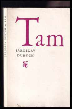 Jaroslav Durych: Tam