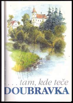 Tam, kde teče Doubravka