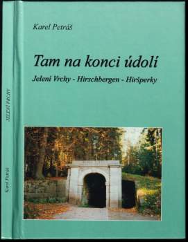 Tam na konci údolí : Jelení vrchy, Hirschbergen, Hiršperky