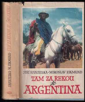 Miroslav Zikmund: Tam za řekou je Argentina