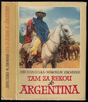 Miroslav Zikmund: Tam za řekou je Argentina