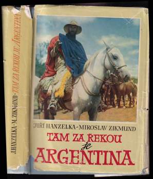 Miroslav Zikmund: Tam za řekou je Argentina