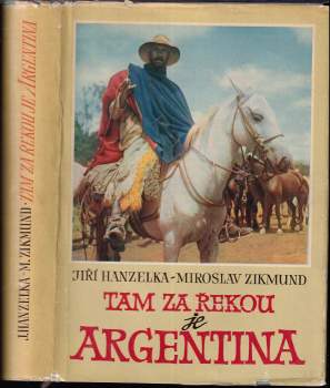 Miroslav Zikmund: Tam za řekou je Argentina