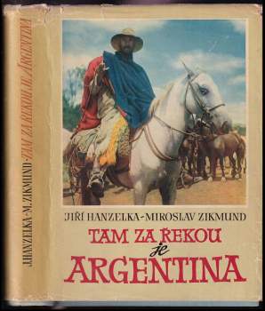 Miroslav Zikmund: Tam za řekou je Argentina