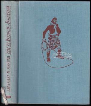 Miroslav Zikmund: Tam za řekou je Argentina