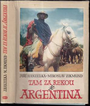 Miroslav Zikmund: Tam za řekou je Argentina