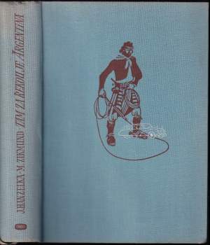 Miroslav Zikmund: Tam za řekou je Argentina