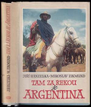 Miroslav Zikmund: Tam za řekou je Argentina