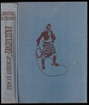 Miroslav Zikmund: Tam za riekou je Argentína