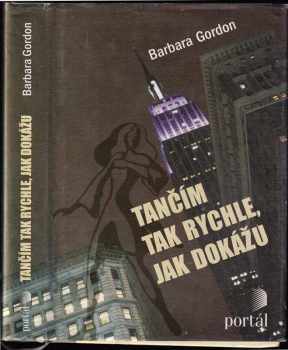 Tančím tak rychle, jak dokážu - Barbara Gordon (2011, Portál) - ID: 1515959