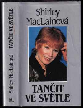 Shirley MacLaine: Tančit ve světle