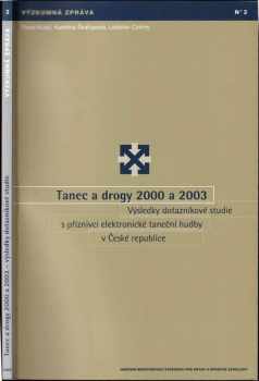Pavel Kubů: Tanec a drogy 2000 a 2003 : výsledky dotazníkové studie s příznivci elektronické taneční hudby v České republice
