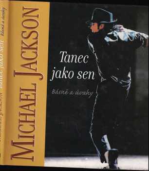 Tanec jako sen : básně a úvahy - Michael Jackson (2009, Baronet) - ID: 1357521