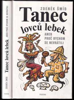 Zdeněk Šmíd: Tanec lovců lebek, aneb, Proč bychom se nevrátili