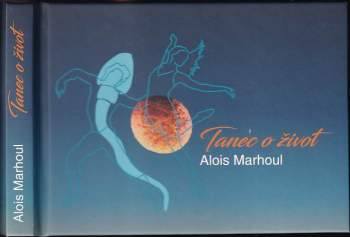 Alois Marhoul: Tanec o život