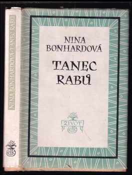 Tanec rabů : román - Nina Bonhardová (1949, ELK) - ID: 498576