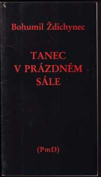 Tanec v prázdném sále - Bohumil Ždichynec (1996, Obrys/Kontur - PmD) - ID: 559783