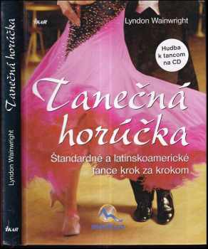Tanečná horúčka : štandartné a latinskoamerické tance krok za krokom