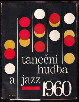 Taneční hudba a jazz 1960 - Sborník statí a příspěvků k otázkám jazzu a moderní taneční hudby