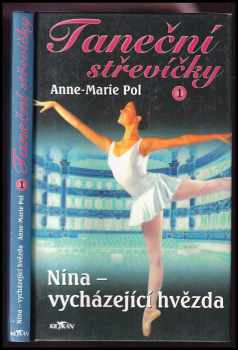 Anne-Marie Pol: Taneční střevíčky 1, Nina - vycházející hvězda.