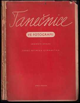 Tanečnice ve fotografii : sborník svazu tanec - rytmika - gymnastika : sborník svazu tanec-rytmika-gymnastika - Božena Matějovcová, Antonín Friedl, Lidka Schmidová (1944, Unie) - ID: 535966