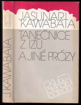 Tanečnice z Izu a jiné prózy - Yasunari Kawabata, Jasunari Kawabata (1988, Odeon) - ID: 743734