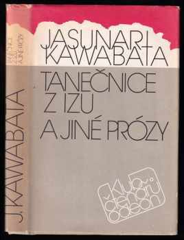 Tanečnice z Izu a jiné prózy - Yasunari Kawabata, Jasunari Kawabata (1988, Odeon) - ID: 751275