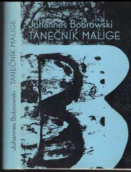 Johannes Bobrowski: Tanečník Malige : výbor povídek