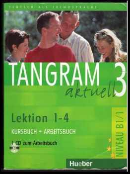 : Tangram aktuell 3 : Deutsch als Fremdsprache. CD zum Kursbuch. Niveaustufe B1/1. Lektion 1-4