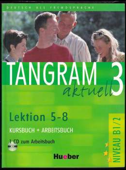 Rosa-Maria Dallapiazza: Tangram Aktuell 3. Lektion 1-4. Kursbuch Y Arbeitsbuch (+ CD) + Tangram aktuell 3: Lektion 5-8: Kursbuch + Arbeitsbuch mit Audio-CD