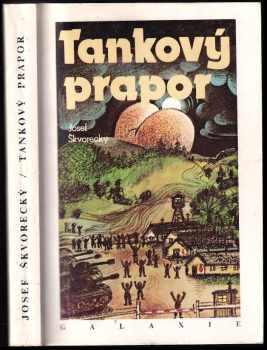 Tankový prapor : fragment z doby kultů - Josef Škvorecký (1990, Galaxie) - ID: 739725