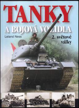 Leland S Ness: Tanky a bojová vozidla 2. světové války