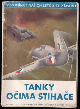 Tanky očima stihače a jiné vzpomínky našich letců ze západu