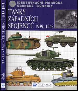 Sovětské tanky 1939-1945 : identifikační příručka obrněné techniky - David Porter (2010, Svojtka & Co) - ID: 688163