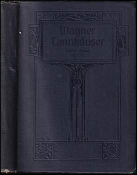 Richard Wagner: Tannhäuser und der Sängerkrieg auf Wartburg