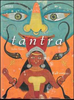 Tantra : kult extáze - Indra Sinha (2001, Rebo) - ID: 670833