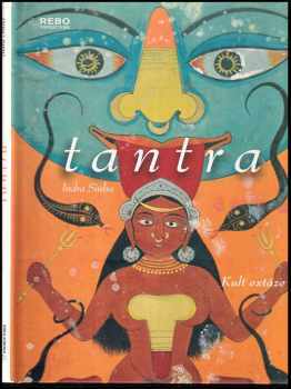 Tantra : kult extáze - Indra Sinha (2001, Rebo) - ID: 808885